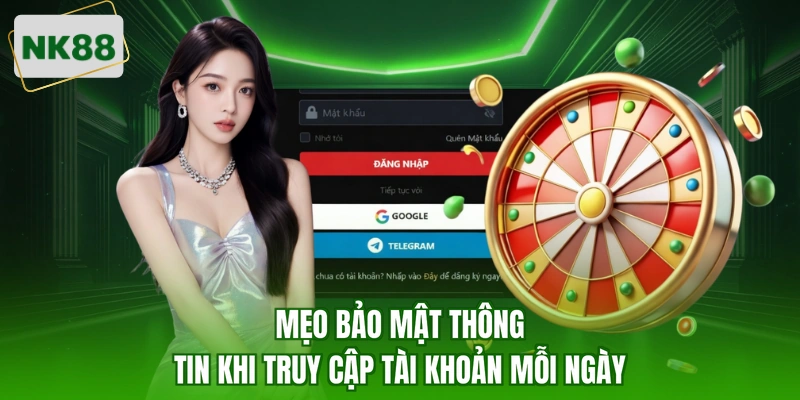 Mẹo bảo mật thông tin khi truy cập tài khoản mỗi ngày