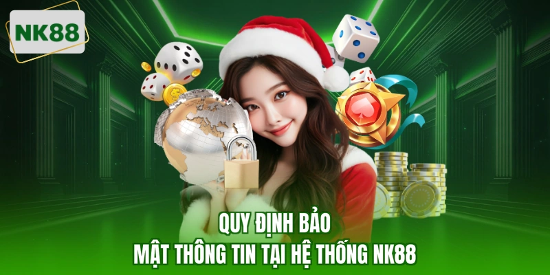 Quy định bảo mật thông tin tại hệ thống NK88